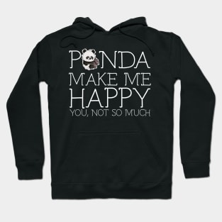 Panda make me happy you not so much Hoodie